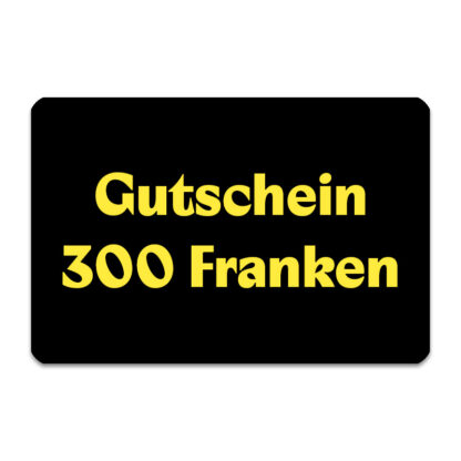 Gutschein 300 Franken